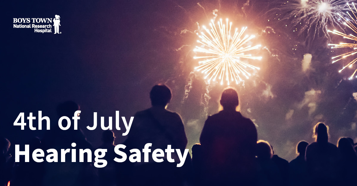 Fourth of July Hearing Safety Tips Protect Your Ears